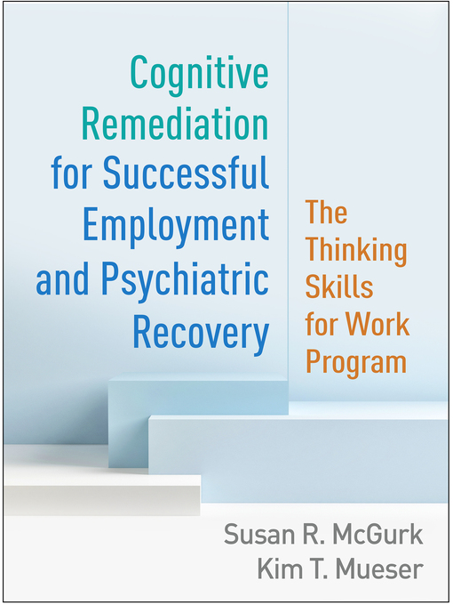 Title details for Cognitive Remediation for Successful Employment and Psychiatric Recovery by Susan R. McGurk - Wait list